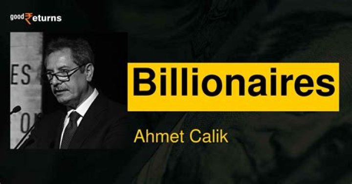 Ahmet Calik Net Worth | Celebrity Net Worth