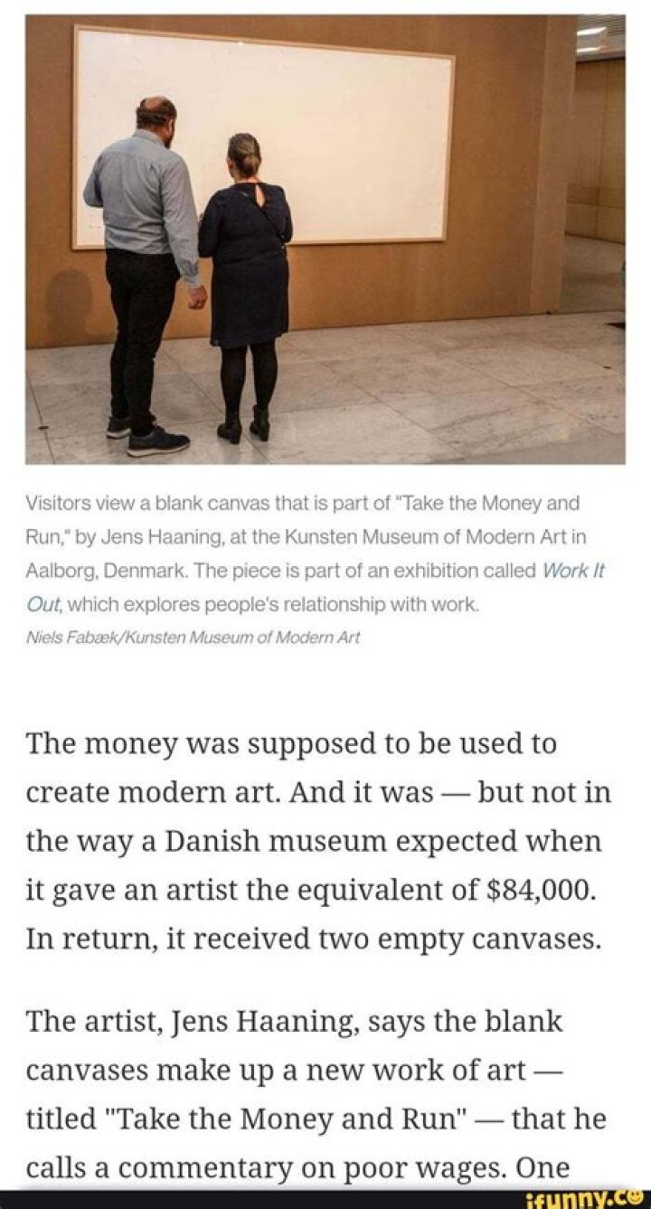 Danish Artist Took An $84,000 Art Grant Then Gave The Museum Two Blank Canvases Called "Take The Money And Run"