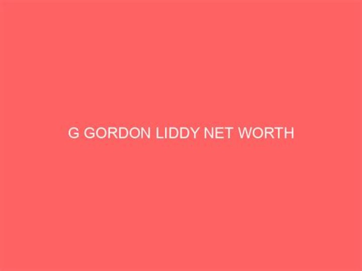 G Gordon Liddy Net Worth