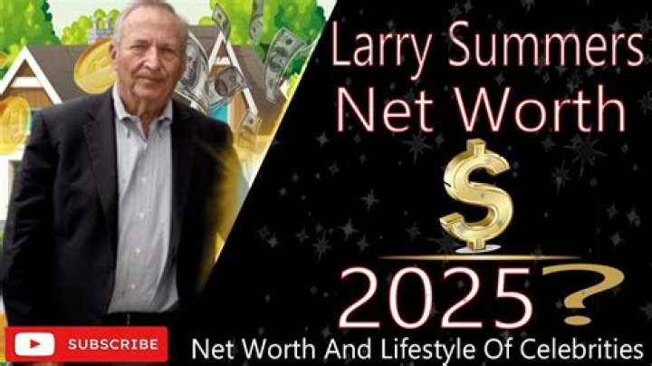 Larry Summers Net Worth | Celebrity Net Worth