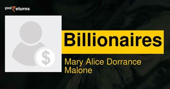 Mary Alice Dorrance Malone Net Worth