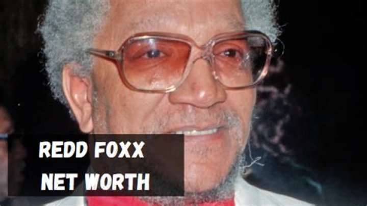 Redd Foxx Net Worth | Celebrity Net Worth